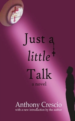 Just a Little Talk: With a new introduction by the author by Crescio, Anthony J.