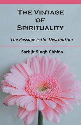 The Vintage of Spirituality by Chhina, Singh Sarbjit