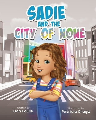 Sadie and the City of None by Braga, Patricia