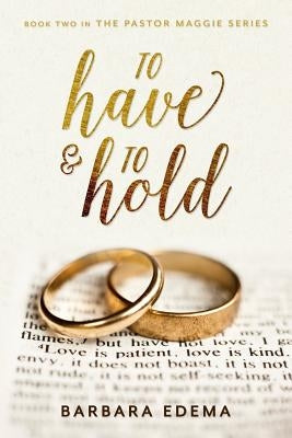 To Have and to Hold by Edema, Barbara