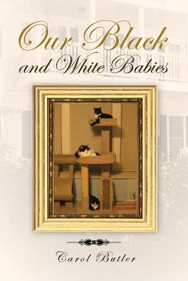 Our Black and White Babies by Butler, Carol