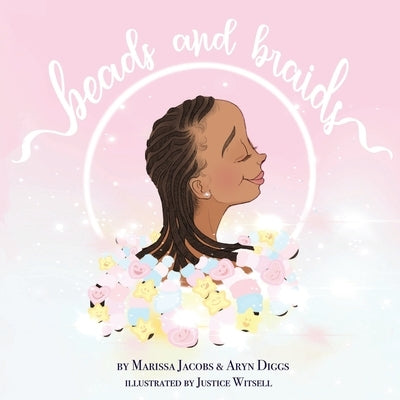 Beads and Braids by Jacobs, Marissa J.