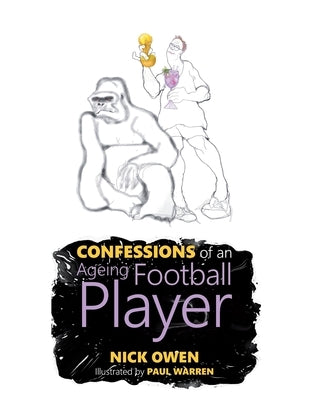 Confessions of an Ageing Football Player by Owen, Nick