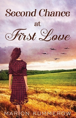 Second Chance at First Love: A Heartwarming Second Chance Romance by Kummerow, Marion