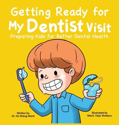 Getting Ready for My Dentist Visit by Zheng-Ward, Fei