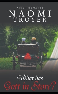 What has Gott in Store? by Troyer, Naomi
