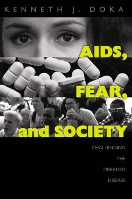 AIDS, Fear and Society: Challenging the Dreaded Disease by Doka, Kenneth J.