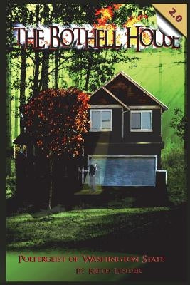 The Bothell Hell House: Poltergeist of Washington State by Linder, Keith