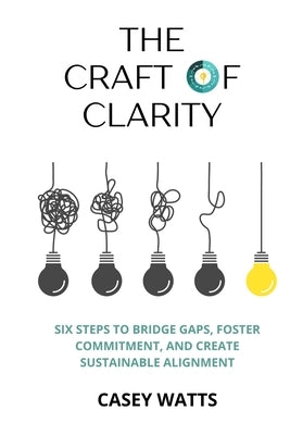 The Craft of Clarity by Watts, Casey