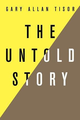 The Untold Story by Tisor, Gary Allan