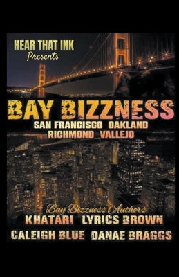 Bay Bizzness by Authors, Bay Bizzness