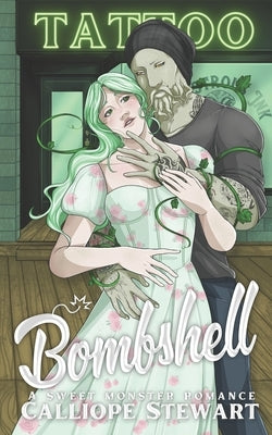 Bombshell: A Sweet Monster Romance: Monstrous Ink Book 2 by Stewart, Calliope