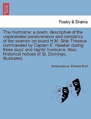 The Hurricane: A Poem, Descriptive of the Unparalleled Perseverance and Constancy of the Seamen on Board H.M. Ship Theseus Commanded by Annonymous