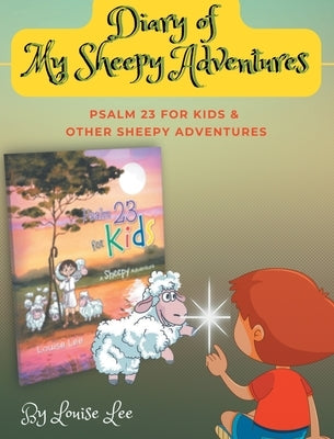 Diary of My Sheepy Adventures by Lee, Louise