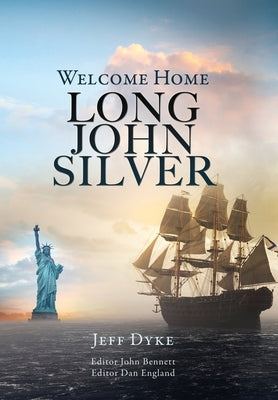 Welcome Home Long John Silver by Dyke, Jeff