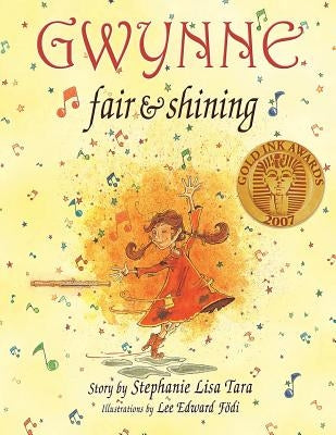 Gwynne, Fair & Shining (Gold Ink Award Winner) by Fodi, Lee Edward