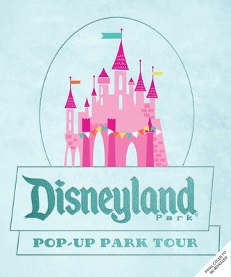 Disneyland: Pop-Up Park Tour by Reinhart, Matthew