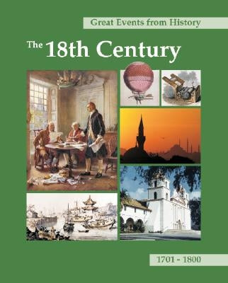 Great Events from History: The 18th Century: Print Purchase Includes Free Online Access by Powell, John