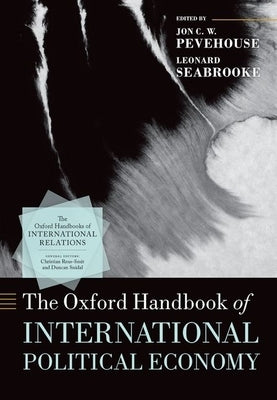 The Oxford Handbook of International Political Economy by Pevehouse, Jon C. W.