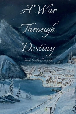 A War through Destiny by Peterson, Sarah
