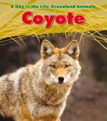 Coyote. Louise Spilsbury by Spilsbury, Louise A.