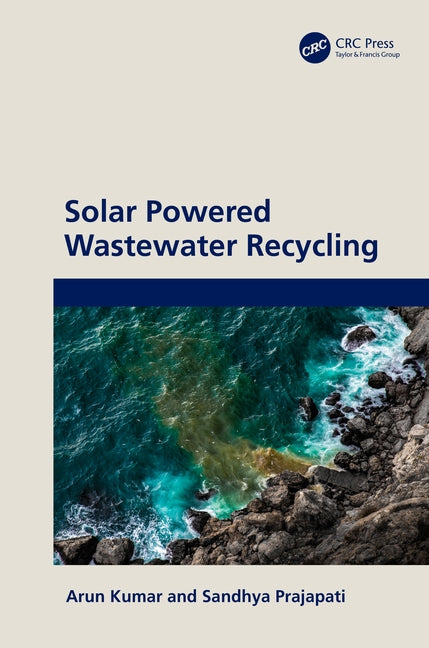 Solar Powered Wastewater Recycling by Kumar, Arun