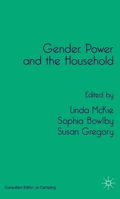 Gender, Power and the Household by McKie, L.
