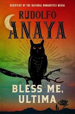 Bless Me, Ultima by Anaya, Rudolfo