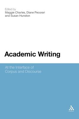 Academic Writing: At the Interface of Corpus and Discourse by Charles, Maggie