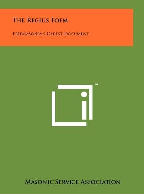 The Regius Poem: Freemasonry's Oldest Document by Masonic Service Association