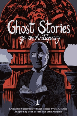 Ghost Stories of an Antiquary, Volume 1 by James, M. R.
