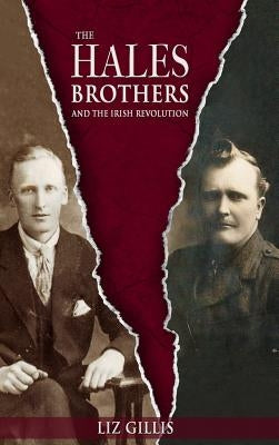 Hales Brothers and the Irish Revolution by Gillis, Liz