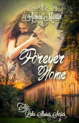 Forever Home: (Inspirational Contemporary Romance) by Martin, Aimee