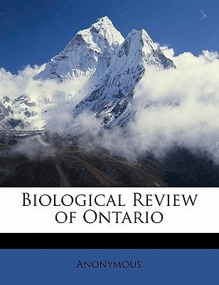 Biological Review of Ontario Volume 1, No.1-4 by Anonymous