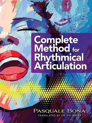 Complete Method for Rhythmical Articulation by Bona, Pasquale