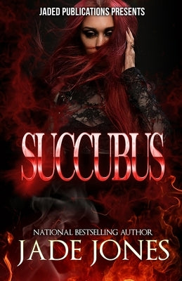 Succubus: A Standalone Novel by Jones, Jade