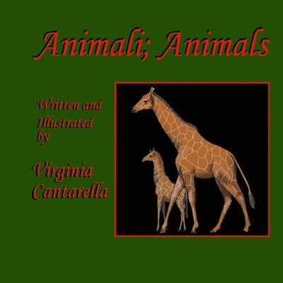 Animali, Amimals by Cantarella, Virginia