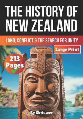 History of New Zealand: Land, Conflict, and the Search for Unity by Skriuwer Com
