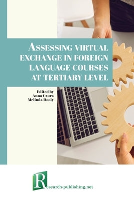 Assessing virtual exchange in foreign language courses at tertiary level by Czura, Anna