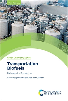 Transportation Biofuels: Pathways for Production by Hoogendoorn, Alwin