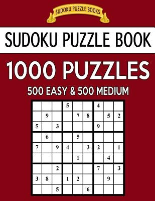 Sudoku Puzzle Book, 1,000 Puzzles, 500 EASY and 500 MEDIUM: Improve Your Game With This Two Level BARGAIN SIZE Book by Books, Sudoku Puzzle