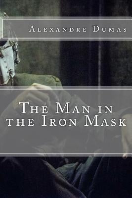 The Man in the Iron Mask by Alexandre Dumas