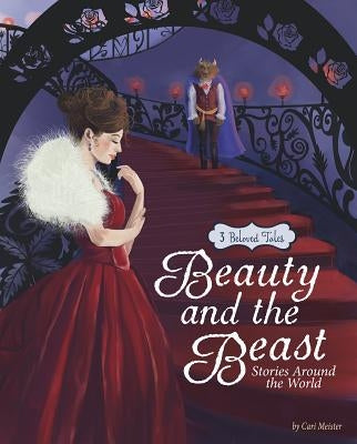 Beauty and the Beast Stories Around the World: 3 Beloved Tales by Meister, Cari