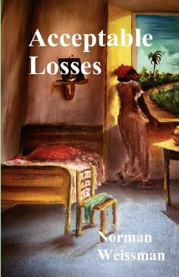 Acceptable Losses by Weissman, Norman