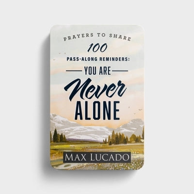 100 Pass-Along Reminders: You Are Never Alone by Lucado, Max