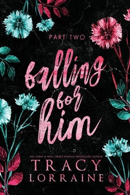 Falling for Him: Falling Series Collection Book 2 by Lorraine, Tracy
