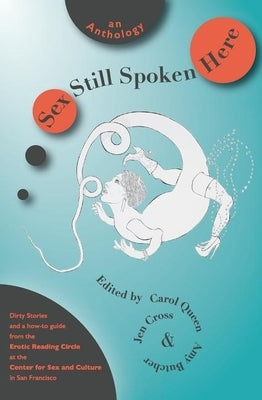 Sex Still Spoken Here: An Anthology by Queen, Carol