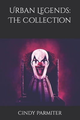 Urban Legends: The Collection by Parmiter, Cindy