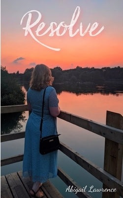 Resolve by Lawrence, Abigail