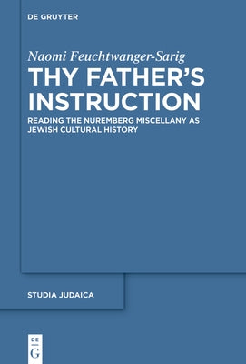 Thy Father's Instruction by Feuchtwanger-Sarig, Naomi